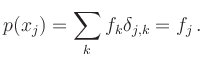 $\displaystyle p(x_j) = \sum_k f_k \delta_{j,k} = f_j
\,.
$