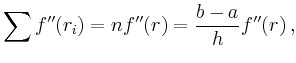 $\displaystyle \sum f^{\prime\prime}(r_i) =n f^{\prime\prime}(r) =
\frac{b-a}{h}f^{\prime\prime}(r)\,, $