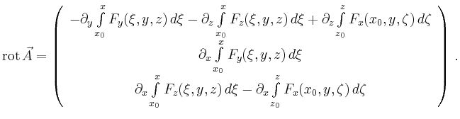 $\displaystyle \operatorname{rot}\vec{A} =
\left( \begin{array}{c}
-\partial_y...
...rtial_x \int\limits_{z_0}^z F_x(x_0,y,\zeta)\, d\zeta\\
\end{array}\right)\,.
$