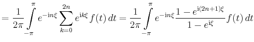 $\displaystyle = \frac{1}{2\pi} \int\limits_{-\pi}^\pi e^{-\mathrm{i}n\xi}\sum_{...
...-\mathrm{i}n\xi} \frac{1-e^{\mathrm{i}(2n+1)\xi}}{1-e^{\mathrm{i}\xi}}f(t) \,dt$