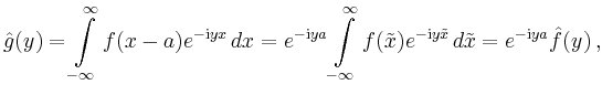 $\displaystyle \hat{g}(y)=\int\limits_{-\infty}^\infty f(x-a)e^{-\mathrm{i}yx}\,...
...ilde{x})e^{-\mathrm{i}y\tilde{x}}\,d\tilde{x} =
e^{-\mathrm{i}ya}\hat{f}(y)\,,
$