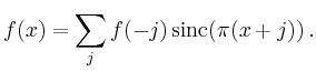 $\displaystyle f(x) = \sum_j f(-j)\operatorname{sinc}(\pi(x+j))
\,.
$
