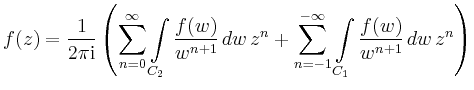 $\displaystyle f(z)=\frac{1}{2\pi\mathrm{i}}\left(\sum_{n=0}^\infty \int\limits_...
...\sum_{n=-1}^{-\infty} \int\limits_{C_1}
\frac{f(w)}{w^{n+1}}\,dw\, z^n \right)
$