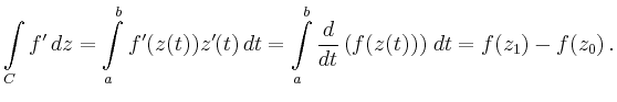 $\displaystyle \int\limits_C f'\,dz = \int\limits_a^b f'(z(t))z'(t)\,dt
= \int\limits_a^b \frac{d}{dt}\left(f(z(t))\right)\,dt
= f(z_1)-f(z_0)\,.
$