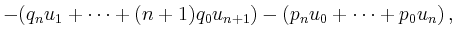 $\displaystyle -(q_nu_1+\cdots+(n+1)q_0u_{n+1}) - (p_nu_0+\cdots+p_0u_n)\,,$