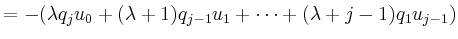 $\displaystyle = -(\lambda q_ju_0+(\lambda+1)q_{j-1}u_1+\cdots+(\lambda+j-1)q_1u_{j-1})$