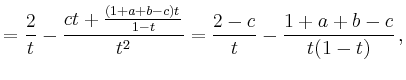 $\displaystyle =\frac{2}{t}-\frac{ct+\frac{(1+a+b-c)t}{1-t}}{t^2} =\frac{2-c}{t}-\frac{1+a+b-c}{t(1-t)}\,,$