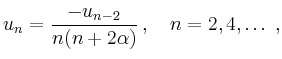 $\displaystyle u_n = \frac{-u_{n-2}}{n(n+2\alpha)} \,,\quad n= 2,4,\ldots \,,
$