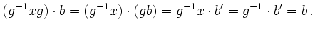 $\displaystyle (g^{-1}xg)\cdot b=(g^{-1}x)\cdot(gb)=g^{-1}x \cdot b'=g^{-1}\cdot b'=b \,.
$