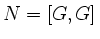 $ N=[G,G]$