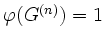$ \varphi(G^{(n)})=1$