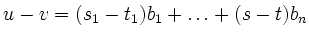 $ u-v=(s_1-t_1)b_1 + \ldots + (s-t)b_n$