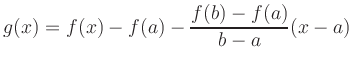 $\displaystyle g(x)= f(x)- f(a) - \frac{f(b)-f(a)}{b-a}(x-a)$
