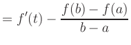 $\displaystyle = f^\prime(t) - \frac{f(b)-f(a)}{b-a}$