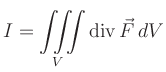 $\displaystyle I=\iiint\limits_V\operatorname{div}\vec{F}\,dV
$