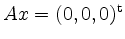 $ Ax = (0, 0, 0)^\mathrm{t}$