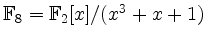 $ \mathbb{F}_8=\mathbb{F}_2[x]/(x^3+x+1)$