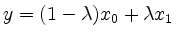 $ y=(1-\lambda)x_0 + \lambda x_1$