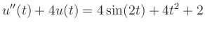 $\displaystyle u^{\prime\prime}(t)+4u(t)=4 \sin(2 t)+4t^2+2
$