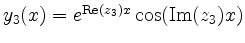$ y_3(x)=e^{\operatorname{Re}(z_3)x}
\cos(\operatorname{Im}(z_3)x)$