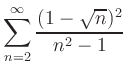 $ \displaystyle{\sum_{n=2}^\infty\frac{(1-\sqrt{n})^2}{n^2-1} }$
