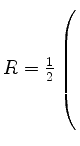 $ R= \frac{1}{2}\left(\rule{0pt}{8ex}\right.$