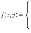 $ f(x,y) = \left\{\rule{0pt}{6ex}\right.$