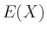 $ E(X)$
