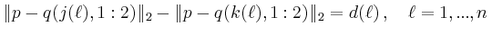 $\displaystyle \Vert p-q(j(\ell),1:2)\Vert _2 - \Vert p-q(k(\ell),1:2)\Vert _2 = d(\ell)\,,\quad \ell=1,...,n
$