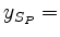$ y_{S_P}=$