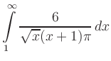 $ \displaystyle{\int\limits_{1}^\infty\frac{6}{\sqrt{x}(x+1)\pi}\,dx}$