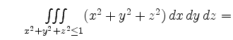 $ \qquad \iiint\limits_{x^2+y^2+z^2\leq1}
(x^2+y^2+z^2)\,dx\,dy\,dz=$