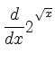 $ \displaystyle
\frac{d}{dx} 2^{\rule[-3mm]{0mm}{6mm}\sqrt{x}}$