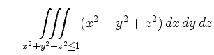 $ \displaystyle \qquad
\iiint\limits_{x^2+y^2+z^2\leq1} (x^2+y^2+z^2)\,dx\,dy\,dz$
