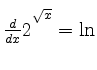 $ \frac{d}{dx} 2^{\rule[-3mm]{0mm}{6mm}\sqrt{x}}=\ln$