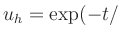 $ u_h=\exp(-t/$