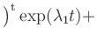$ \big)^{\operatorname t}\exp (\lambda_1 t) +$
