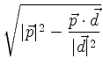 $ \displaystyle \sqrt{\vert\vec{p}\vert^2
-\frac{\vec{p}\cdot\vec{d}}
{\vert\vec{d}\vert^2}}$