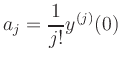 $ \displaystyle{ a_j=\frac{ 1}{ j!}y^{(j)}(0)}$
