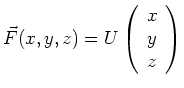 $ \vec{F}(x,y,z)=U\left(\begin{array}{c}x\\ y\\ z\end{array}\right)$