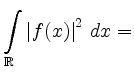 $ \displaystyle
\int\limits_{\mathbb{R}}
\left\vert f(x)\right\vert^2 \, dx = $