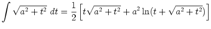 $ \displaystyle
\int\sqrt{a^2+t^2}~dt=\frac{1}{2}\left[t\sqrt{a^2+t^2}+a^2\ln(t+\sqrt{a^2+t^2})\right]$