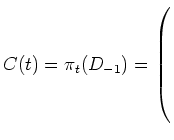 $ C(t)=\pi_t(D_{-1})=\left(\rule{0pt}{8ex}\right.$