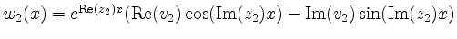 $ w_2(x)=e^{\operatorname{Re}(z_2)x}
(\operatorname{Re}(v_2)
\cos(\operatorname{Im}(z_2)x) -
\operatorname{Im}(v_2)
\sin(\operatorname{Im}(z_2)x)$