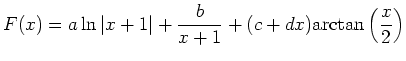 $ \displaystyle F(x)=a\ln\vert x+1\vert+\frac{b}{x+1}+(c+dx)\mathrm{arctan}\left(\frac{x}{2}\right)$