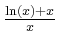 $ \frac{\ln(x)+x}{x}$