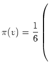 $ \pi(v)=\dfrac{1}{6}\left(\rule{0pt}{8ex}\right.$