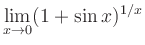 $ \displaystyle \lim_{x \to 0} (1+\sin x)^{1/x} $