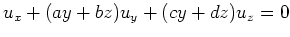 $\displaystyle u_x+(ay+bz)u_y+(cy+dz)u_z=0$