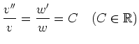 $ \displaystyle\frac{v''}{v}=\frac{w'}{w}= C \quad (C\in \mathbb{R})$